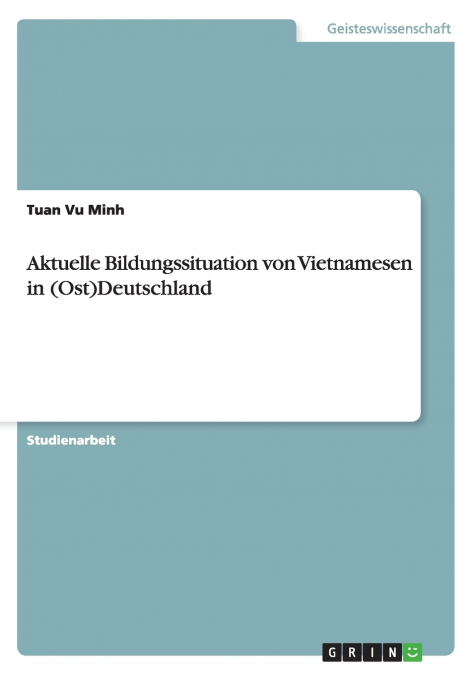 Aktuelle Bildungssituation von Vietnamesen in (Ost)Deutschland