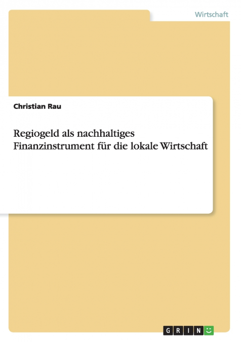 Regiogeld als nachhaltiges Finanzinstrument  für die lokale Wirtschaft