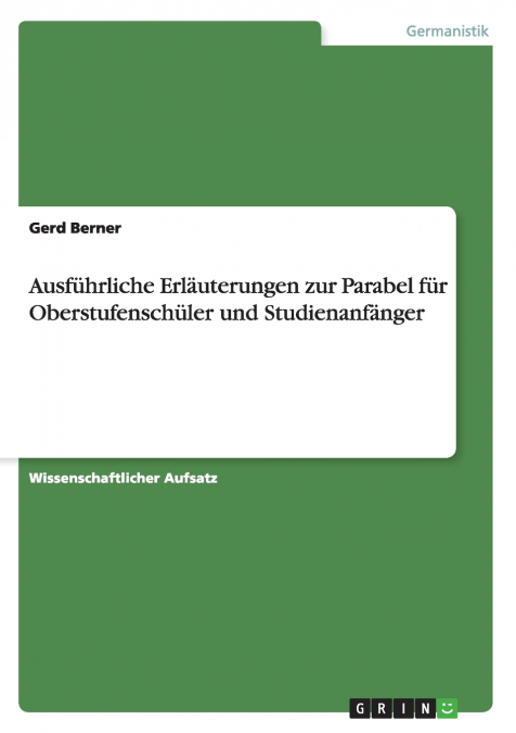 Ausführliche Erläuterungen zur Parabel für Oberstufenschüler und Studienanfänger