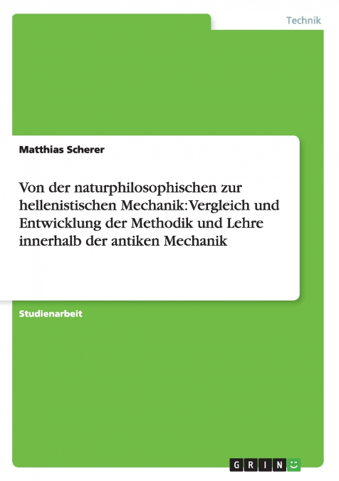 Von der naturphilosophischen zur hellenistischen Mechanik