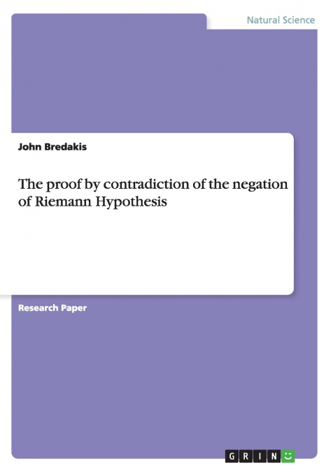 The proof by contradiction of the negation of Riemann Hypothesis