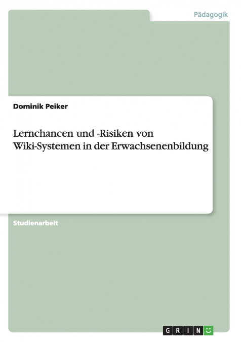 Lernchancen und -Risiken von Wiki-Systemen in der Erwachsenenbildung