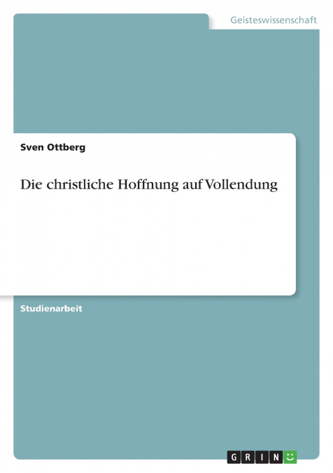 Die christliche Hoffnung auf Vollendung