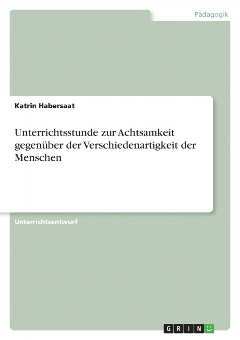 Unterrichtsstunde zur Achtsamkeit gegenüber der Verschiedenartigkeit der Menschen