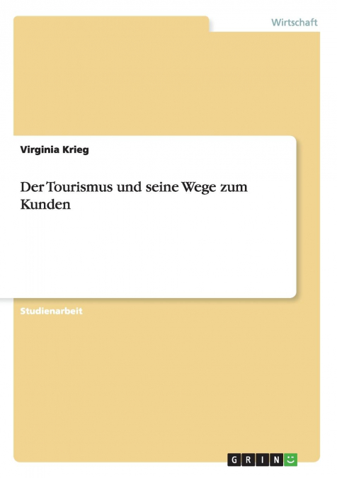 Der Tourismus und seine Wege zum Kunden