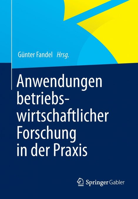 Anwendungen betriebswirtschaftlicher Forschung in der Praxis