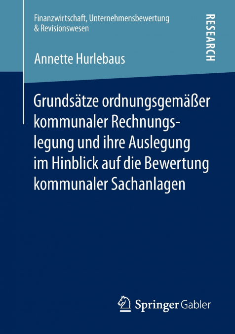 Grundsatze Ordnungsgemasser Kommunaler Rechnungslegung Und Ihre Auslegung Im Hinblick Auf Die Bewertung Kommunaler Sachanlagen