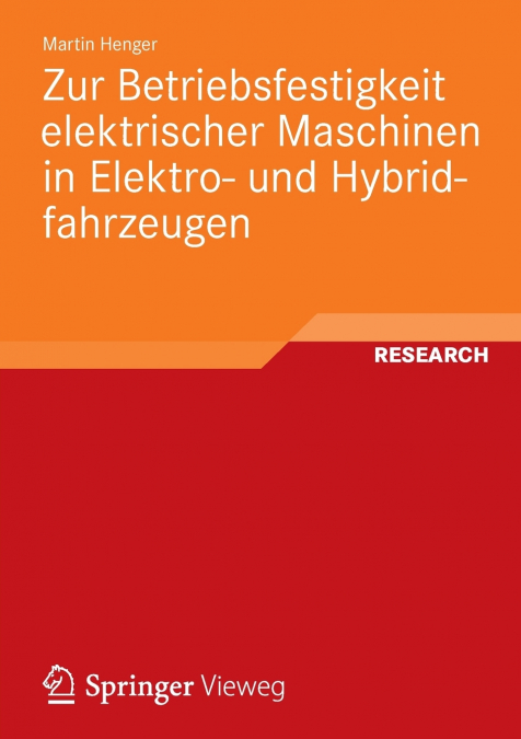 Zur Betriebsfestigkeit Elektrischer Maschinen in Elektro- Und Hybridfahrzeugen