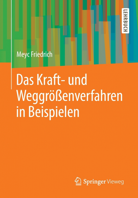 Das Kraft- und Weggrößenverfahren in Beispielen