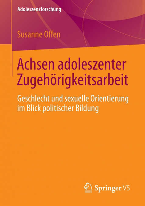 Achsen adoleszenter Zugehörigkeitsarbeit