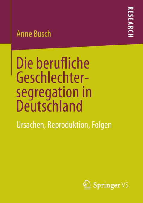Die berufliche Geschlechtersegregation in Deutschland