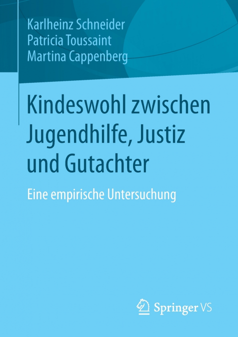 Kindeswohl zwischen Jugendhilfe, Justiz und Gutachter