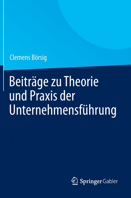 Beiträge zu Theorie und Praxis der Unternehmensführung