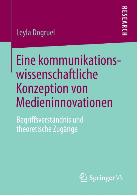 Eine kommunikationswissenschaftliche Konzeption von Medieninnovationen
