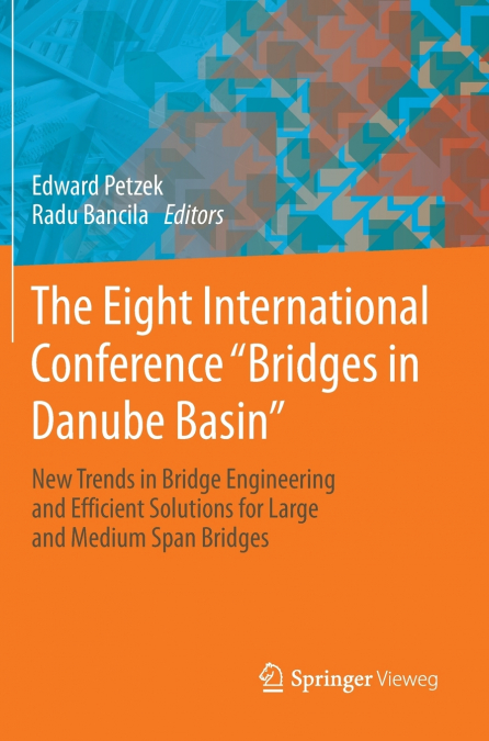 The Eight International Conference 'Bridges in Danube Basin'