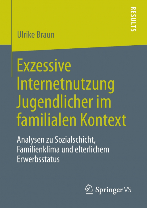 Exzessive Internetnutzung Jugendlicher im familialen Kontext