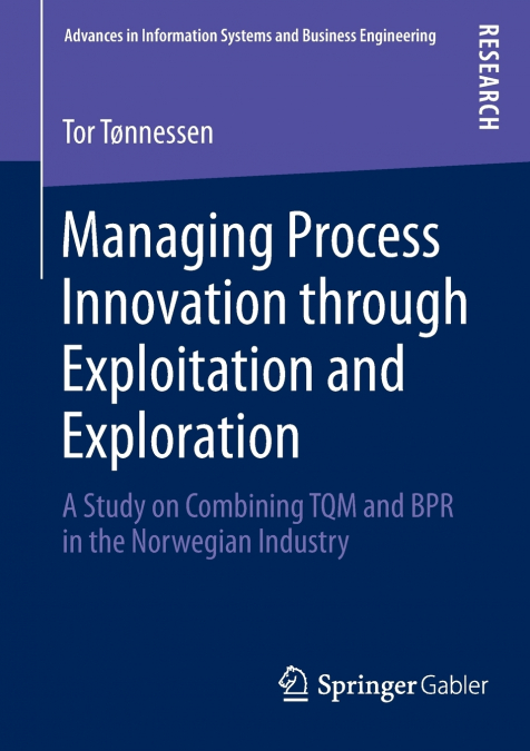 Managing Process Innovation through Exploitation and Exploration