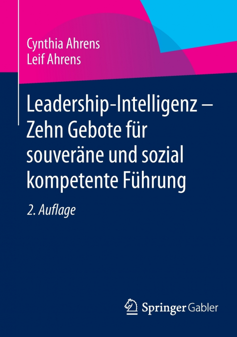 Leadership-Intelligenz - Zehn Gebote für souveräne und sozial kompetente Führung