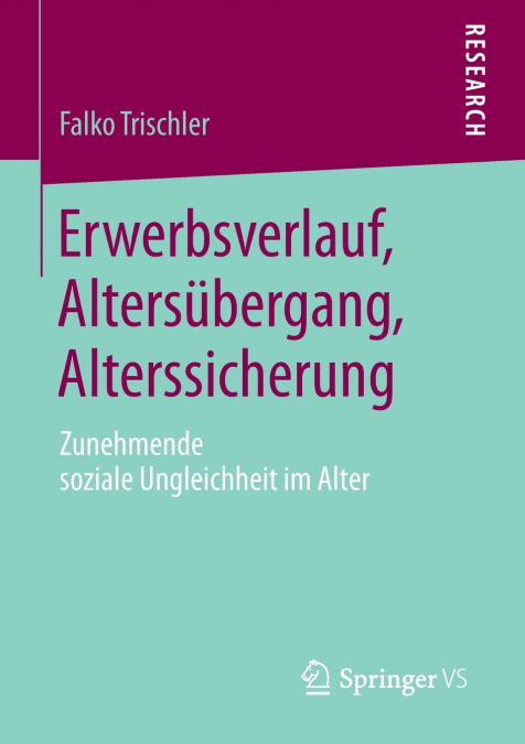 Erwerbsverlauf, Altersübergang, Alterssicherung