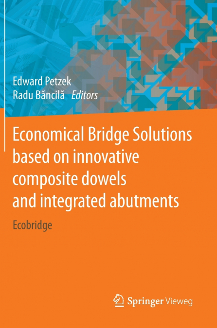 Economical Bridge Solutions based on innovative composite dowels and integrated abutments