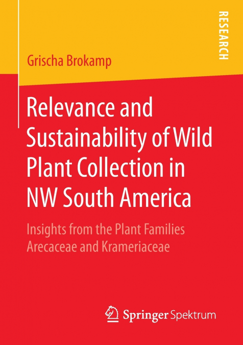 Relevance and Sustainability of Wild Plant Collection in NW South America