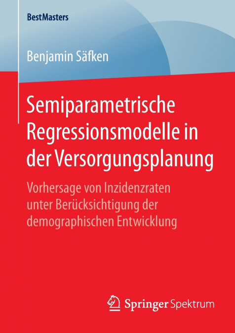 Semiparametrische Regressionsmodelle in der Versorgungsplanung