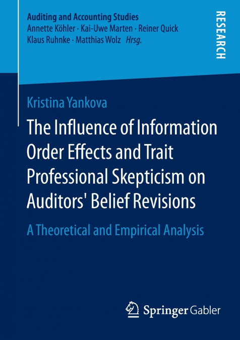The Influence of Information Order Effects and Trait Professional Skepticism on Auditors’ Belief Revisions