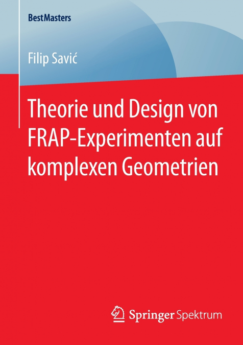 Theorie und Design von FRAP-Experimenten auf komplexen Geometrien