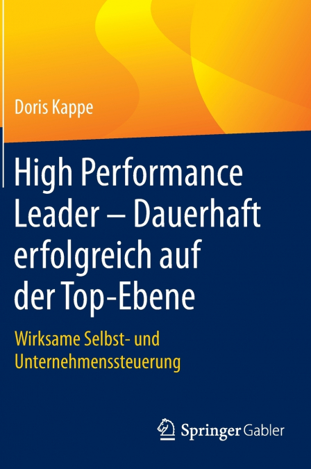 High Performance Leader - Dauerhaft erfolgreich auf der Top-Ebene