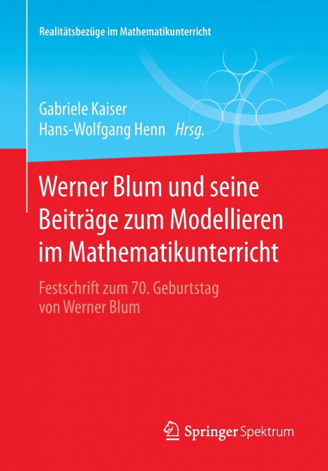 Werner Blum und seine Beiträge zum Modellieren im Mathematikunterricht