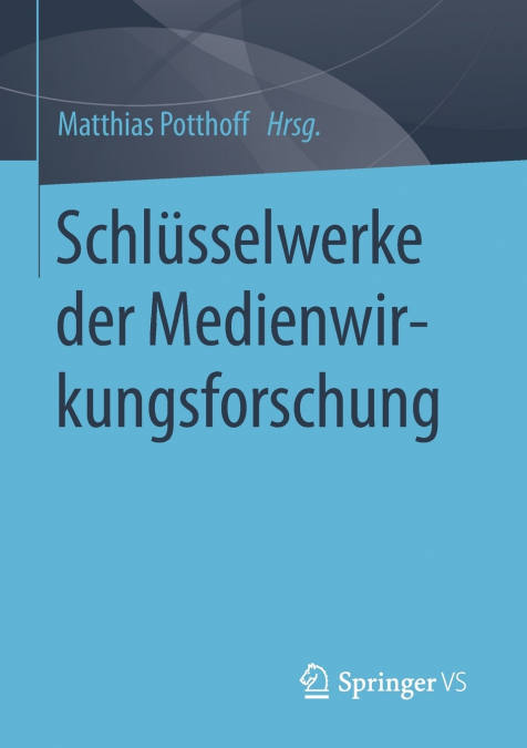 Schlüsselwerke der Medienwirkungsforschung