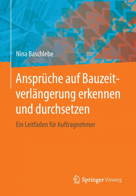 Ansprüche auf Bauzeitverlängerung erkennen und durchsetzen