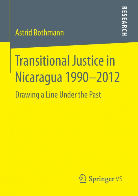 Transitional Justice in Nicaragua 1990-2012