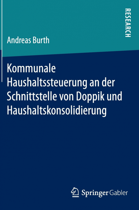 Kommunale Haushaltssteuerung an der Schnittstelle von Doppik und Haushaltskonsolidierung