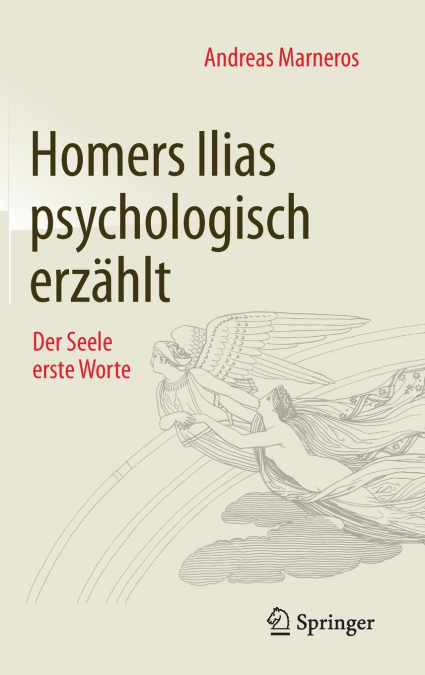 Homers Ilias psychologisch erzählt