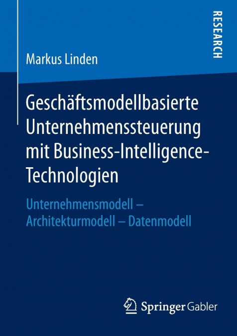 Geschäftsmodellbasierte Unternehmenssteuerung mit Business-Intelligence-Technologien