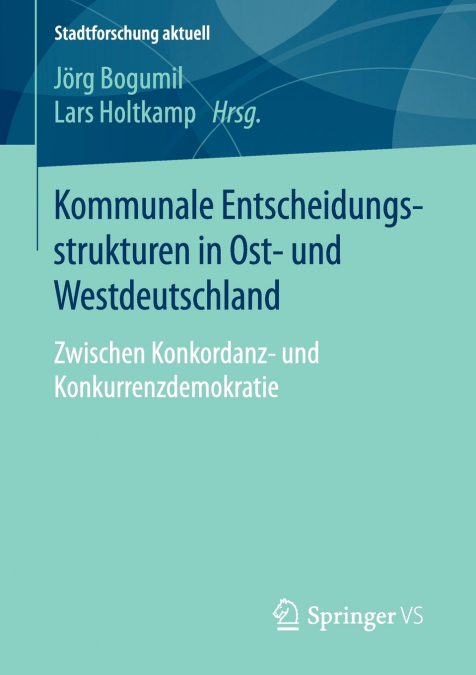 Kommunale Entscheidungsstrukturen in Ost- und Westdeutschland