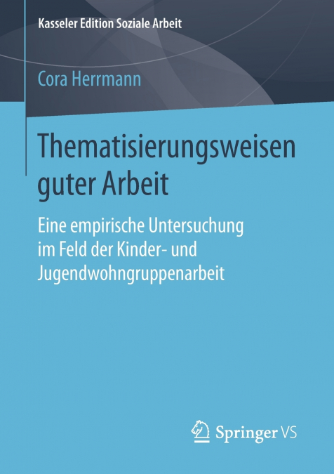 Thematisierungsweisen guter Arbeit