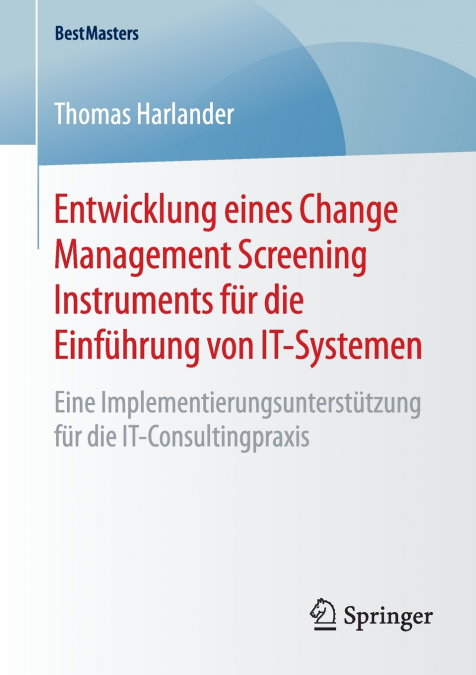 Entwicklung eines Change Management Screening Instruments für die Einführung von IT-Systemen
