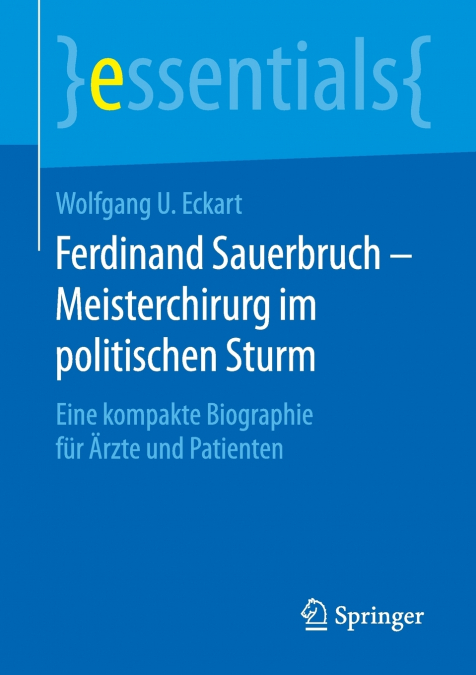 Ferdinand Sauerbruch - Meisterchirurg im politischen Sturm