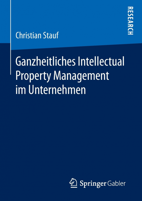 Ganzheitliches Intellectual Property Management im Unternehmen