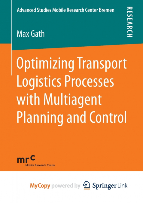 Optimizing Transport Logistics Processes with Multiagent Planning and Control