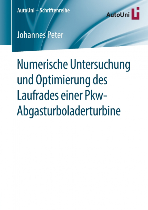 Numerische Untersuchung und Optimierung des Laufrades einer Pkw-Abgasturboladerturbine