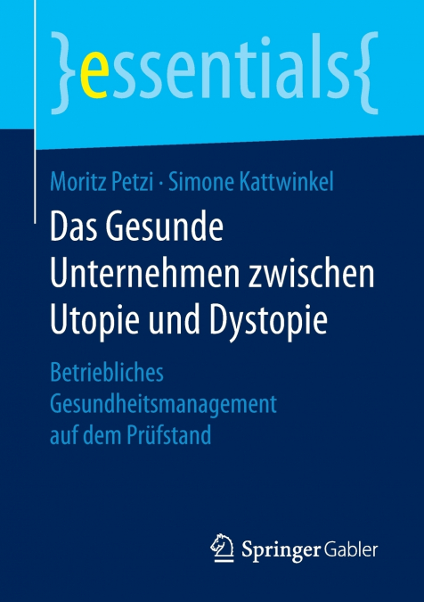 Das Gesunde Unternehmen zwischen Utopie und Dystopie
