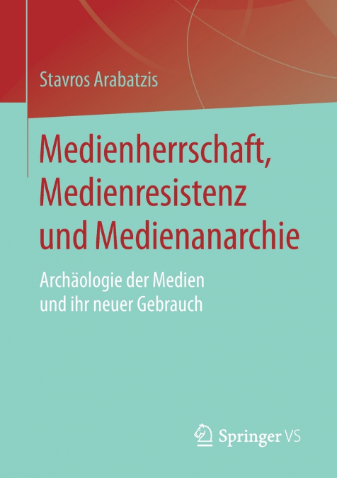 Medienherrschaft, Medienresistenz und Medienanarchie