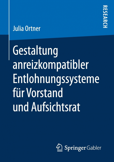 Gestaltung anreizkompatibler Entlohnungssysteme für Vorstand und Aufsichtsrat