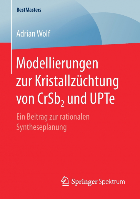 Modellierungen zur Kristallzüchtung von CrSb2 und UPTe