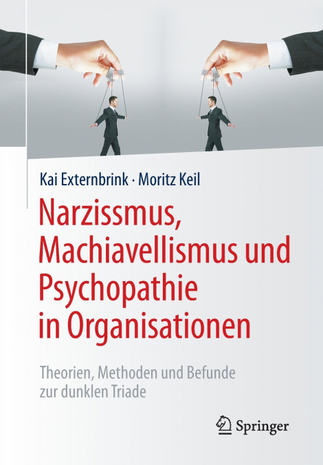 Narzissmus, Machiavellismus und Psychopathie in Organisationen