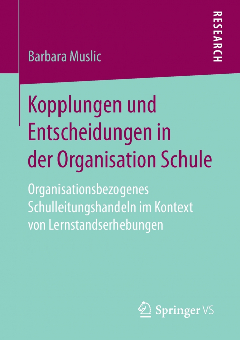 Kopplungen und Entscheidungen in der Organisation Schule