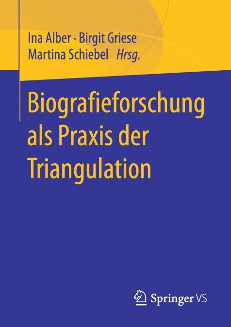 Biografieforschung als Praxis der Triangulation